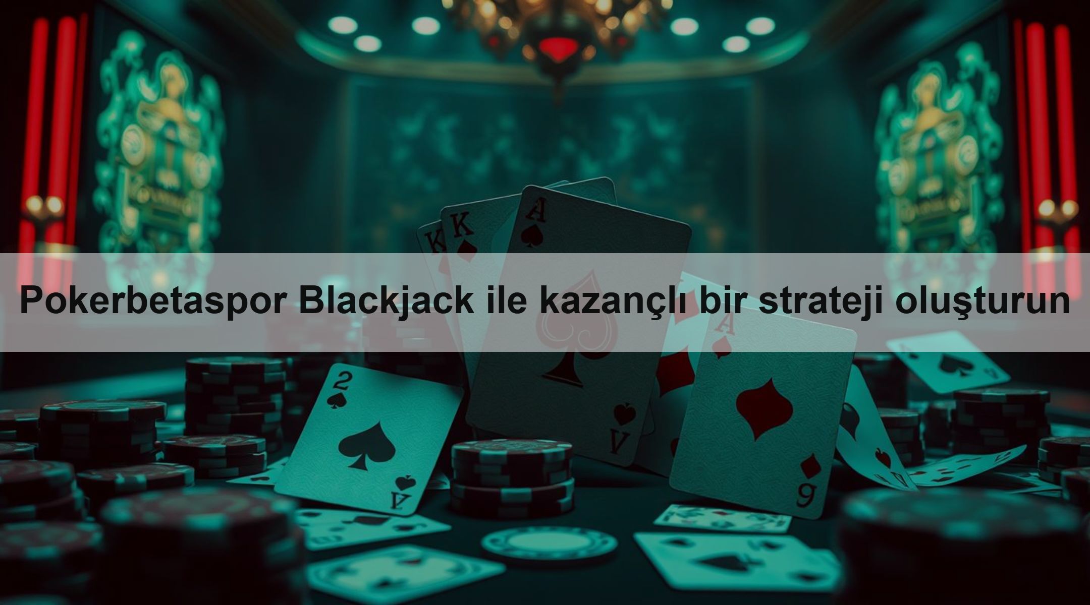 Pokerbetaspor Blackjack ile kazançlı bir strateji oluşturun