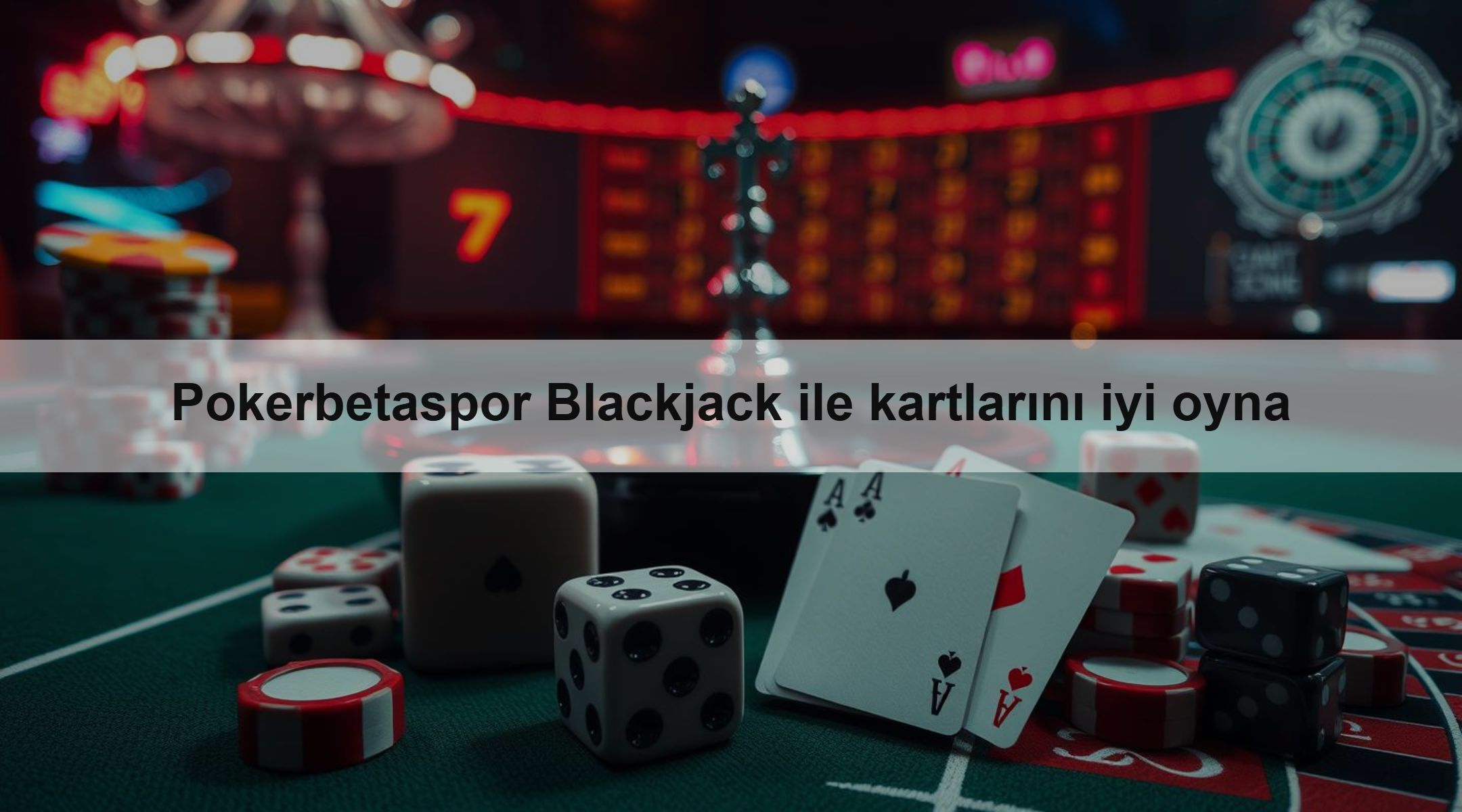 Pokerbetaspor Blackjack ile kartlarını iyi oyna