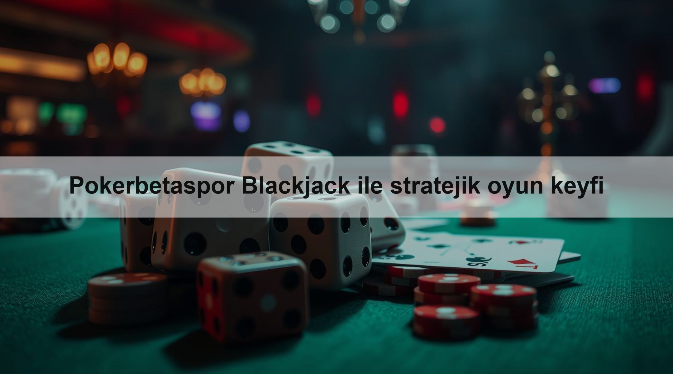 Pokerbetaspor Blackjack ile stratejik oyun keyfi